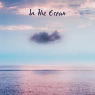 In the Ocean by Quiet Universe