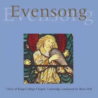 Evensong from King's College, Cambridge by Boris Ord