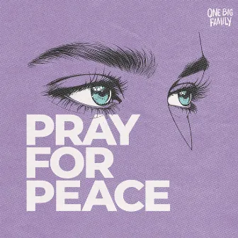 Pray for Peace by One Big Family Music