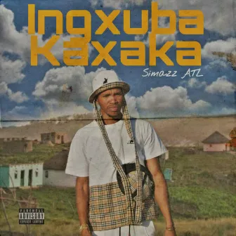 Ingxuba Kaxaka by Simazz ATL