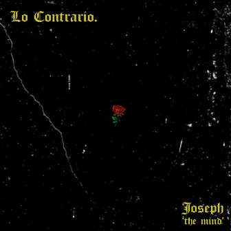 Lo Contrario. by Joseph The Mind