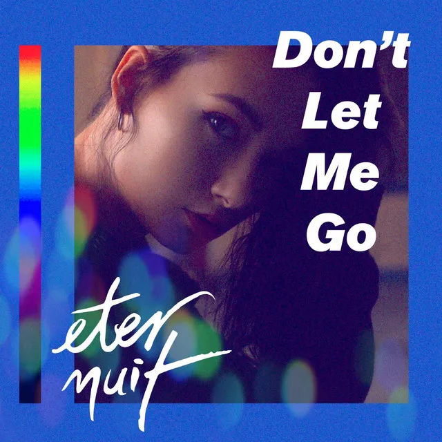 Don't Let Me Go