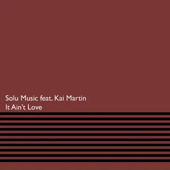 It Ain't Love by Solu Music