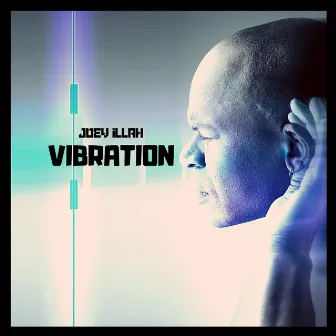 Vibration by Joey Illah