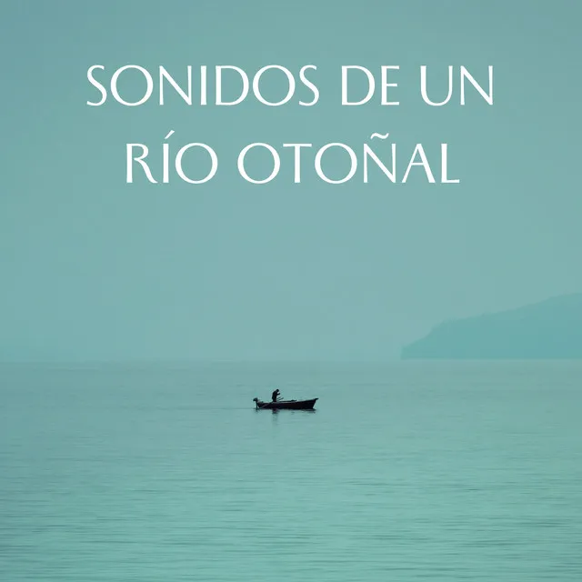 Sonidos De Un Río Otoñal