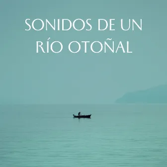 Sonidos De Un Río Otoñal by Spa Música Relajación Meditación Masters