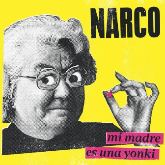 Mi Madre Es una Yonki by Narco