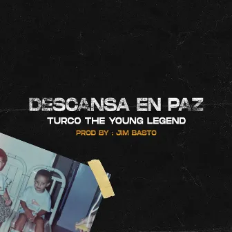 Descansa en Paz by Turco the Young Legend