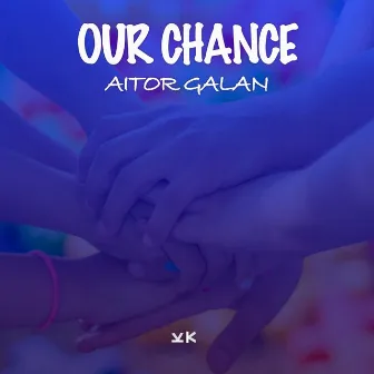 Our Chance by Aitor Galan