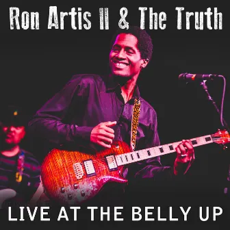 Live at the Belly Up by Ron Artis II and the Truth