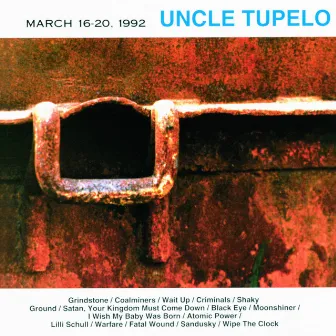 March 16-20, 1992 by Uncle Tupelo