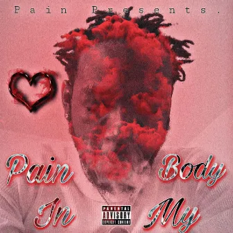 PAIN IN MY BODY by Pain3