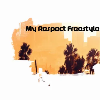 My Respect Freestyle by Handz