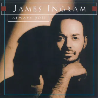 Always You by James Ingram