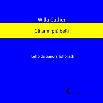 Gli anni più belli by Willa Cather