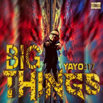 Big Things by Yayo317