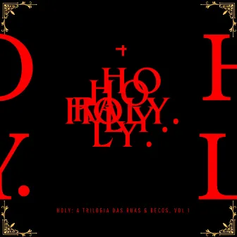 HOLY: A Trilogia das Ruas & Becos, VOL. 1 by RB Broken