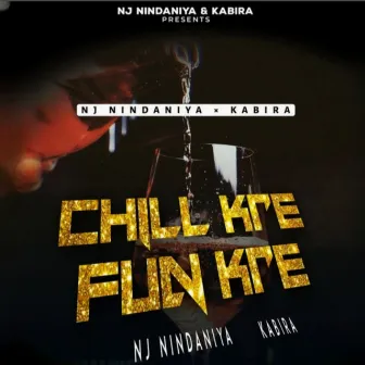 Chill Kre Fun Kre by NJ Nindaniya