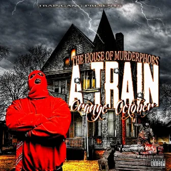 Orange October - The House of Murderphors by A-Train Gang