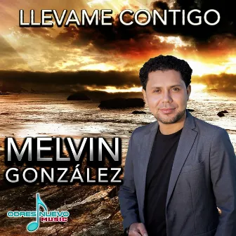 Llevame Contigo by Melvin González