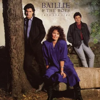 Turn the Tide (Remastered) by Baillie & The Boys