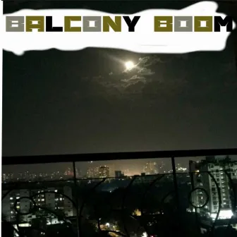 Balcony Boom by Stevie Villain