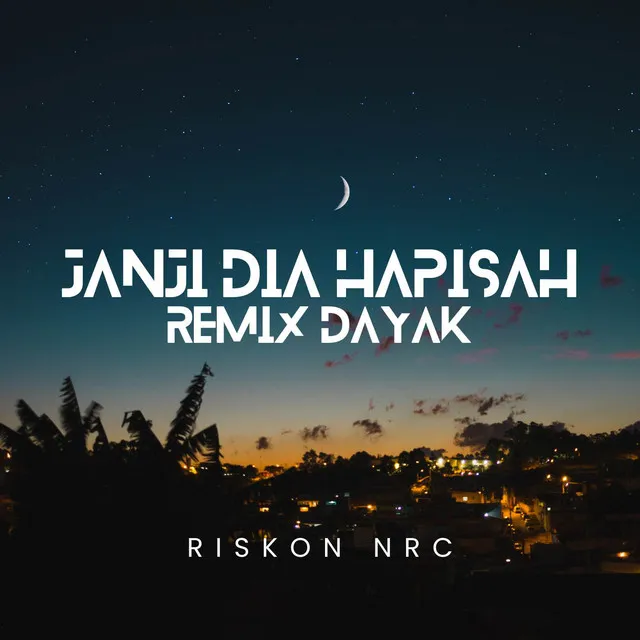 Janji Dia Hapisah - Remix Dayak