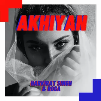 Akhiyan by Harkirat Singh