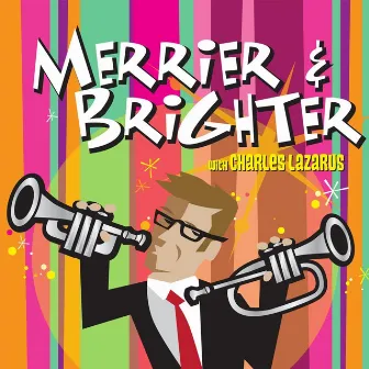 Merrier & Brighter by Charles Lazarus