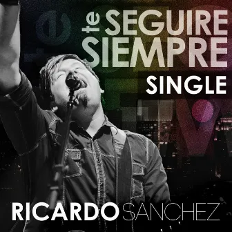 Te Seguire Siempre (Radio Version) by Ricardo Sanchez