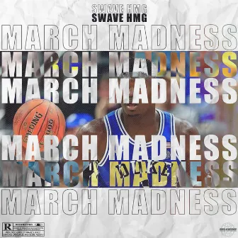 March Madness by Swave HMG