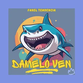 Damelo Ven by Farel Tendencia