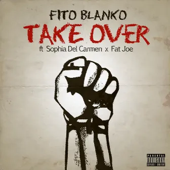 Take over (feat. Sophia Del Carmen & Fat Joe) by Fito Blanko