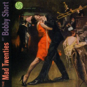 The Mad Twenties by Bobby Short