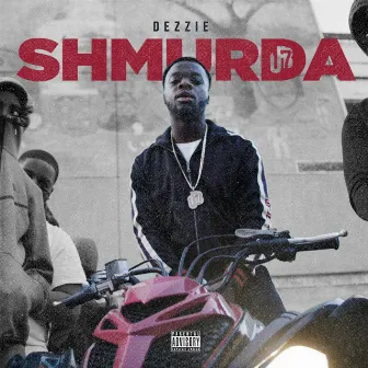 Shmurda by Dezzie