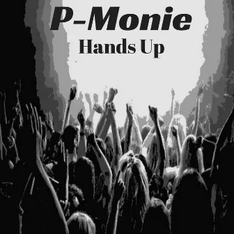 Hands Up by P-Monie