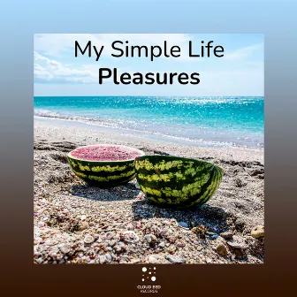 My Simple Life Pleasures by Perfect Dreams