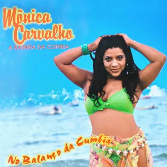 No Balanço Da Cumbia (A Rainha da Cumbia) by Mônica Carvalho