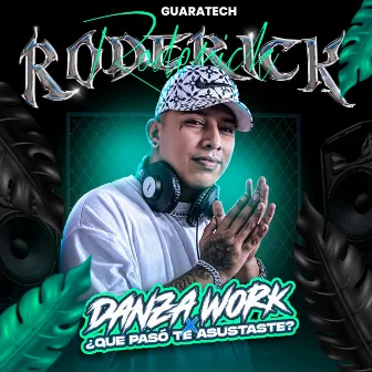 DANZA WORK x QUE PASO TE ASUSTASTE by Dj Roderick