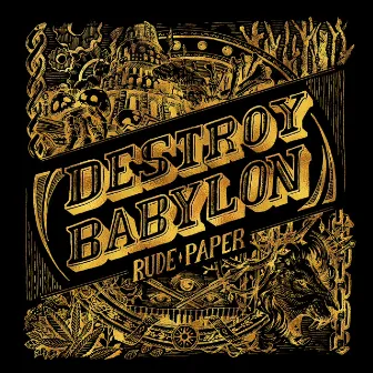 Destroy Babylon by Rude Paper