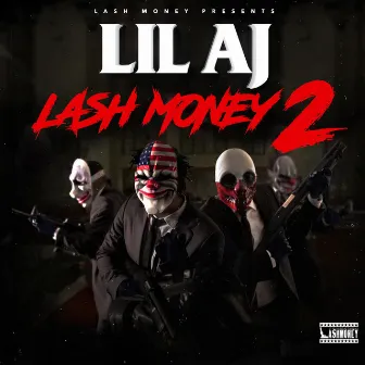 Lash Money 2 by Lil AJ