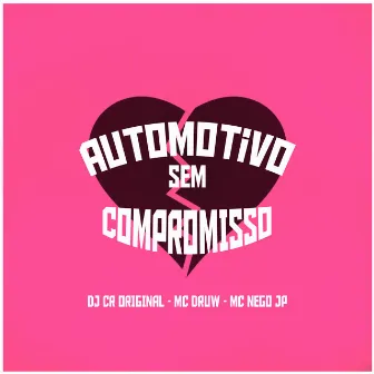 Automotivo Sem Compromisso by DJ CR Original