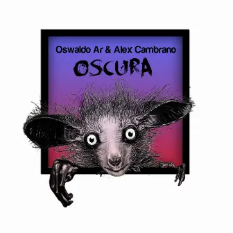 Oscura by Oswaldo Ar