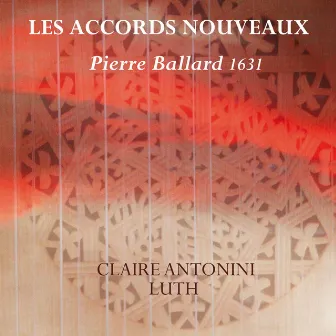 Les Accords Nouveaux - Pierre Ballard 1631 by Claire Antonini