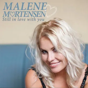 Still in Love with You by Malene Mortensen