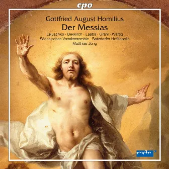 Homilius: Der Messias by Sächsisches Vokalensemble