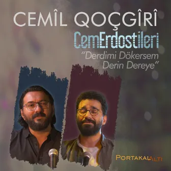 PortakalAltı Kayıtları: Derdimi Dökersem Derin Dereye by Cemil Qocgiri