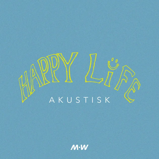 Happy Life - Akustisk