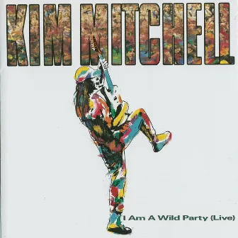 I Am A Wild Party (Live) by Kim Mitchell