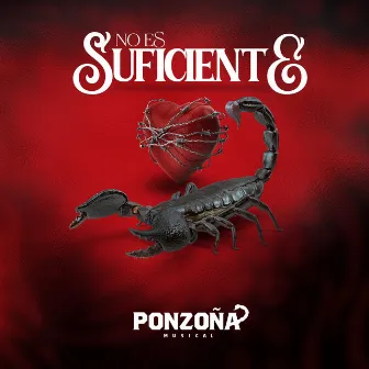 No Es Suficiente by Ponzoña Musical